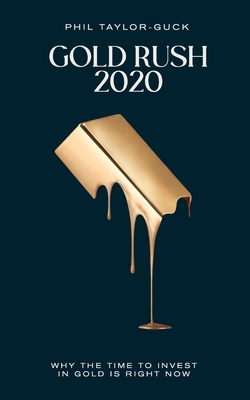 Gold Rush 2020: Why the Time to Invest in Gold ... 1781334250 Book Cover