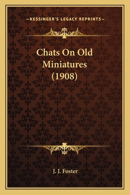 Chats On Old Miniatures (1908) 1164071416 Book Cover