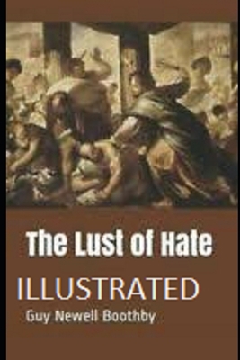 The Lust of Hate Illustrated B08HTM7XC8 Book Cover
