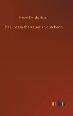 The Blot On the Kaiser's 'Scutcheon 3752370742 Book Cover