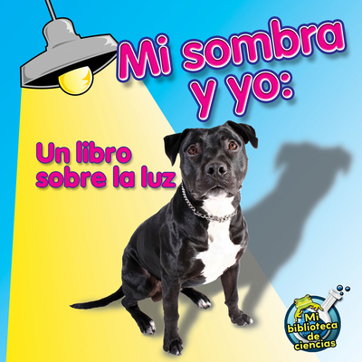 Mi Sombra Y Yo: Me and My Shadow [Spanish] 1612369170 Book Cover