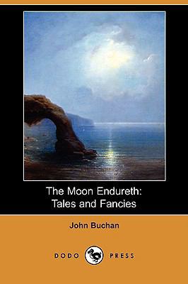 The Moon Endureth: Tales and Fancies (Dodo Press) 1406589969 Book Cover