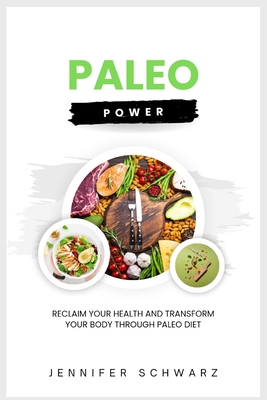 Paleo Power: Reclaim Your Health and Transform ... B0C6WHV4CZ Book Cover