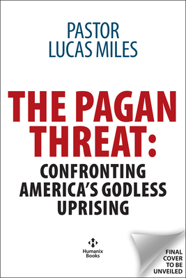 Pagan Threat: Confronting America's Godless Upr... 1630062936 Book Cover