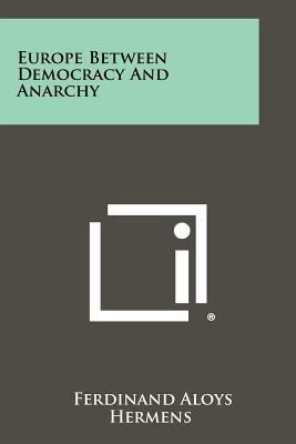 Europe Between Democracy And Anarchy 1258383675 Book Cover