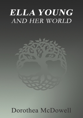 Ella Young And Her World 1537124986 Book Cover