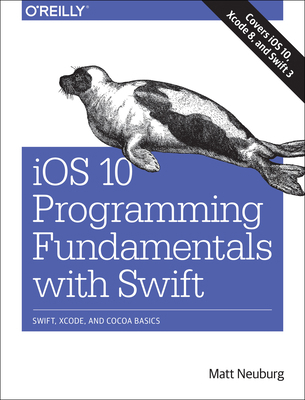 iOS 10 Programming Fundamentals with Swift: Swi... 1491970073 Book Cover