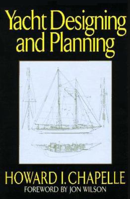 Yacht Designing and Planning: For Yachtsmen, St... 0393037568 Book Cover