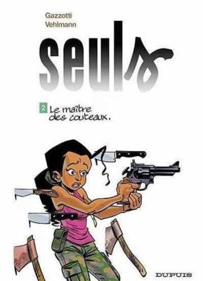 Seuls - Tome 2 - Le maître des couteaux [French] 2800139137 Book Cover