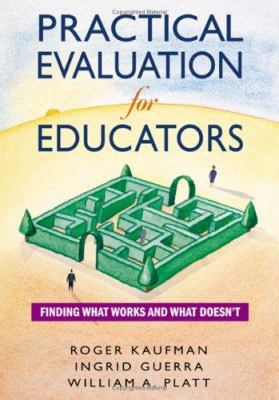 Practical Evaluation for Educators: Finding Wha... 0761931988 Book Cover