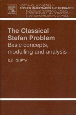 The Classical Stefan Problem: Basic Concepts, M... 0444510869 Book Cover
