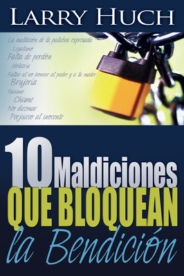 10 Maldiciones Que Bloquean La Bendición [Spanish] B00743EKNE Book Cover