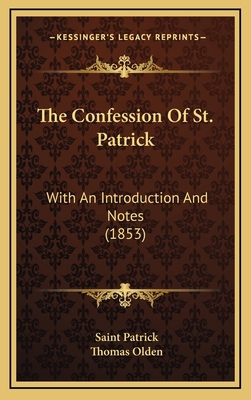 The Confession Of St. Patrick: With An Introduc... 1168948908 Book Cover