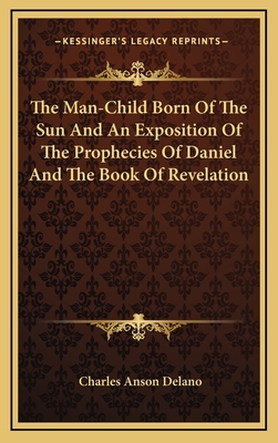 The Man-Child Born of the Sun and an Exposition... 1163466522 Book Cover