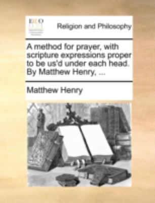 A Method for Prayer, with Scripture Expressions... 114074531X Book Cover