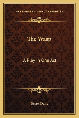 The Wasp: A Play In One Act 1163748021 Book Cover