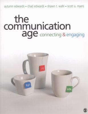 The Communication Age: Connecting and Engaging 1412977592 Book Cover