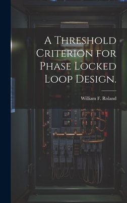 A Threshold Criterion for Phase Locked Loop Des... 1019360526 Book Cover