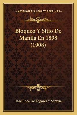 Bloqueo Y Sitio De Manila En 1898 (1908) [Spanish] 1168111161 Book Cover