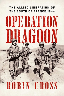 Operation Dragoon: The Allied Liberation of the... 1681778602 Book Cover