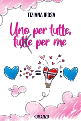 Uno per Tutte, Tutte per Me [Italian] B09CKMN944 Book Cover