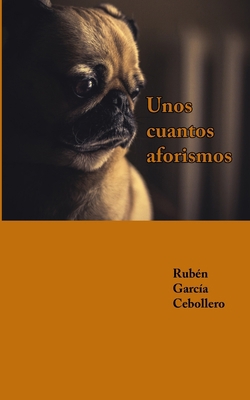 Unos cuantos aforimos [Spanish] B0851LZLZW Book Cover