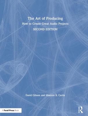 The Art of Producing: How to Create Great Audio... 0815369395 Book Cover