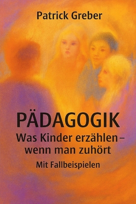 Was Kinder erzählen wenn man Ihnen zuhört: Mit ... [German] B0FVKWH4HY Book Cover