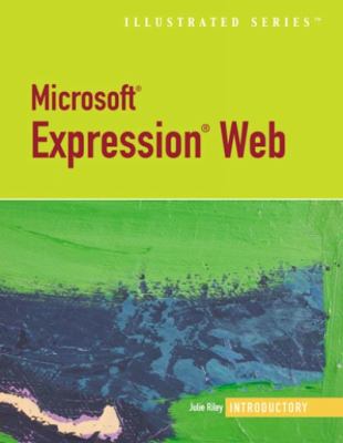 Microsoft Expression Web Illustrated: Introductory 1423905490 Book Cover