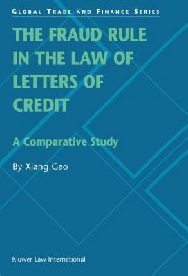 The Fraud Rule in the Law of Letters of Credit 9041198989 Book Cover