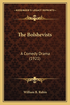 The Bolshevists: A Comedy Drama (1921) 1163884758 Book Cover