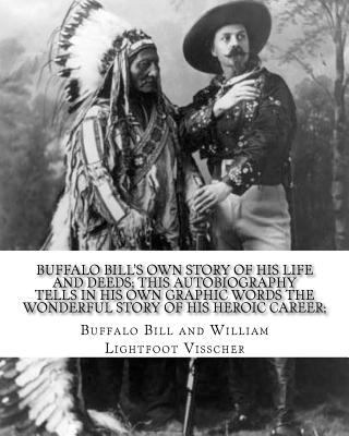 Buffalo Bill's own story of his life and deeds;... 198399328X Book Cover