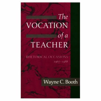 The Vocation of a Teacher: Rhetorical Occasions... 0226065820 Book Cover