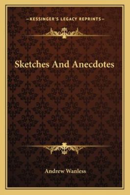 Sketches And Anecdotes 1163277665 Book Cover