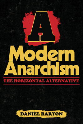 A Modern Anarchism: The Horizontal Alternative B0G7D5L8BN Book Cover