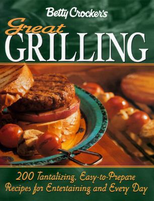 Betty Crocker's Great Grilling Cookbook 0028618513 Book Cover