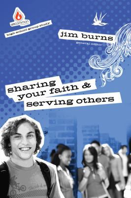 Sharing Your Faith & Serving Others (High Schoo... 0830757147 Book Cover