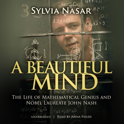 A Beautiful Mind: The Life of Mathematical Geni... 1470847817 Book Cover