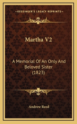 Martha V2: A Memorial Of An Only And Beloved Si... 1166662152 Book Cover