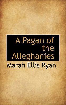 A Pagan of the Alleghanies 1117605051 Book Cover