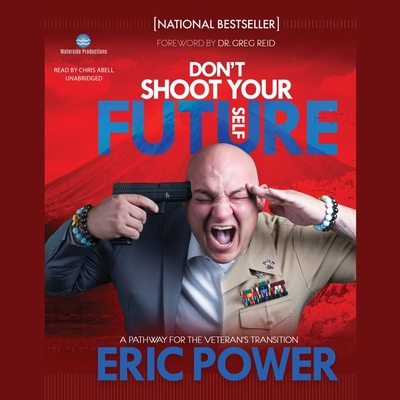 Don't Shoot Your Future Self Lib/E: A Pathway f... 1665058315 Book Cover
