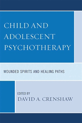 Child and Adolescent Psychotherapy: Wounded Spi... 0765705990 Book Cover