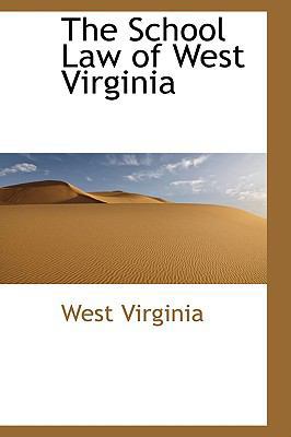 The School Law of West Virginia 0559873921 Book Cover