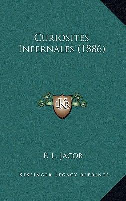 Curiosites Infernales (1886) [French] 1164792733 Book Cover