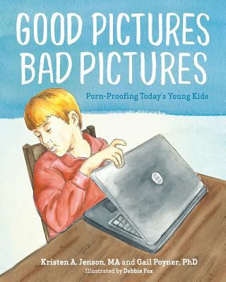 Good Pictures Bad Pictures: Porn-Proofing Today... 0615927335 Book Cover