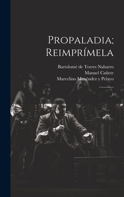 Propaladia; reimprímela: 1 [Spanish] 1019956852 Book Cover