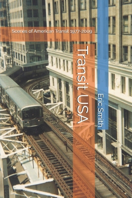 Transit USA: Scenes of American Transit 1977-2009 1717870694 Book Cover