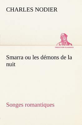 Smarra ou les démons de la nuit Songes romantiques [French] 3849125882 Book Cover