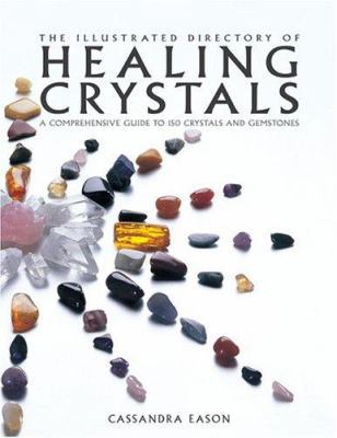 The Illustrated Directory of Healing Crystals: ... 1843402467 Book Cover