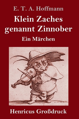 Klein Zaches genannt Zinnober (Großdruck): Ein ... [German] 3847836382 Book Cover